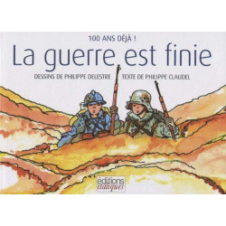 La guerre est finie: 100 ans déjà