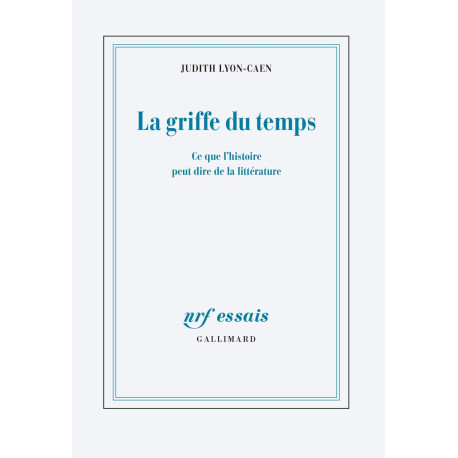 La griffe du temps: Ce que l'histoire peut dire de la littérature