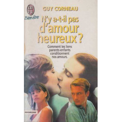 N'Y A-T-IL PAS D'AMOUR HEUREUX ? Comment les liens parents-enfants...