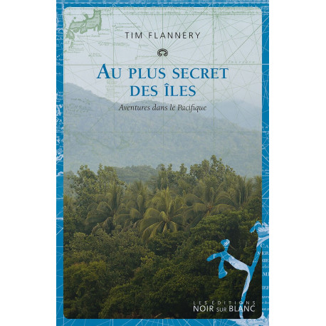 Au plus secret des îles: Aventures dans le pacifique