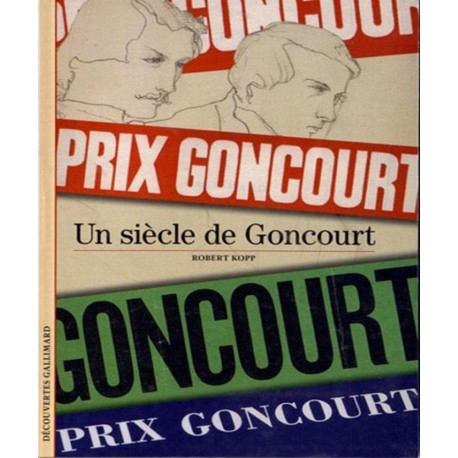Decouverte Gallimard: Un siecle de Goncourt