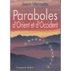 Paraboles d'Orient et d'Occident : Fleurs de sagesse pour...