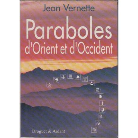 Paraboles d'Orient et d'Occident : Fleurs de sagesse pour...