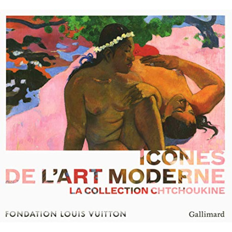 Icônes de l'Art moderne: La collection Chtchoukine
