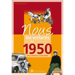 Nous les enfants de 1950: De la naissance à l'age adulte