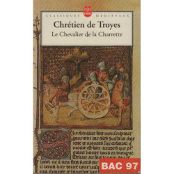 Lancelot ou Le Chevalier de la charrette ou le roman de Lancelot