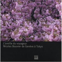 L'oreille du voyageur : Nicolas Bouvier de Genève à Tokyo (1CD audio)