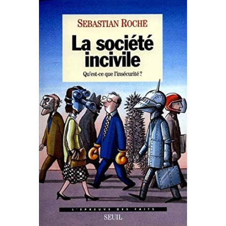 La Société incivile. Qu'est-ce que l'insécurité