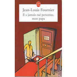 Il a jamais tué personne mon papa