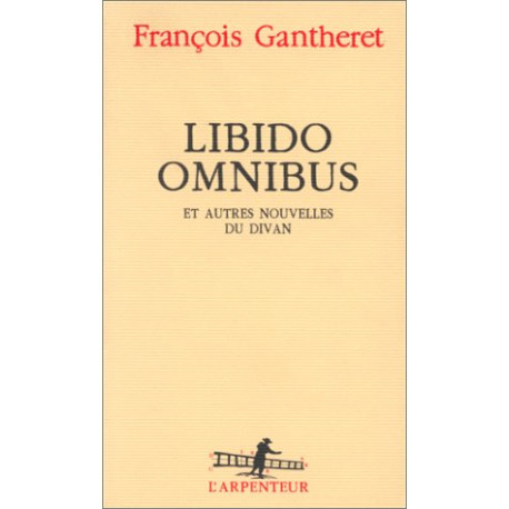 Libido omnibus et autres nouvelles du divan