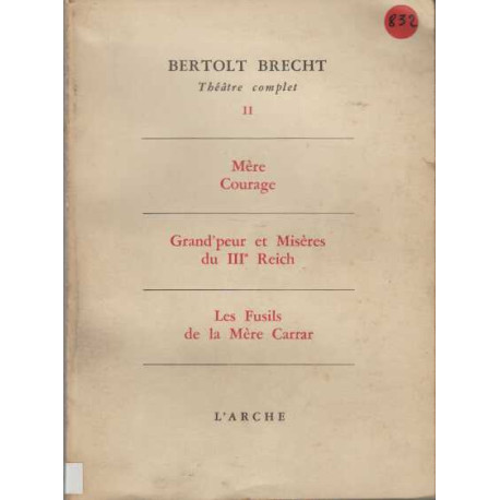 Théâtre complet Tome II Mère courage et ses enfants Grand'peur et...