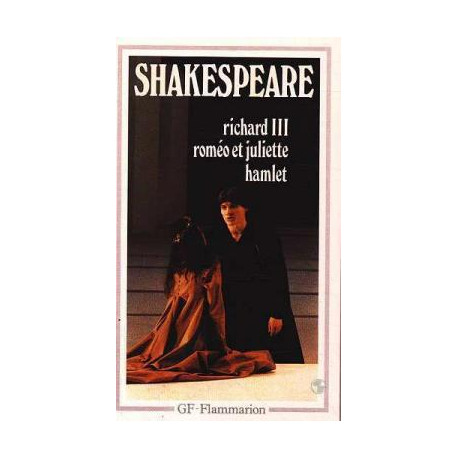 Richard III Roméo et Juliette Hamlet