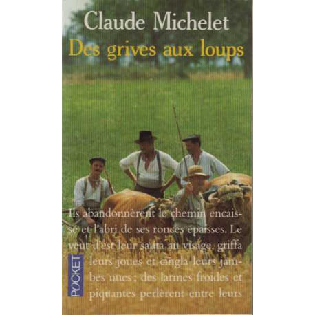 Des Grives Aux Loups. Tome 1