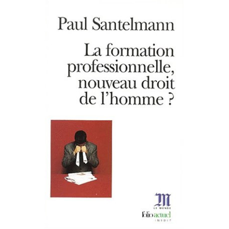 La Formation professionnelle nouveau droit de l'homme&nbsp;
