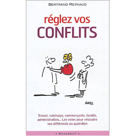 Réglez vos conflits : Travail voisinage commerçants famille...