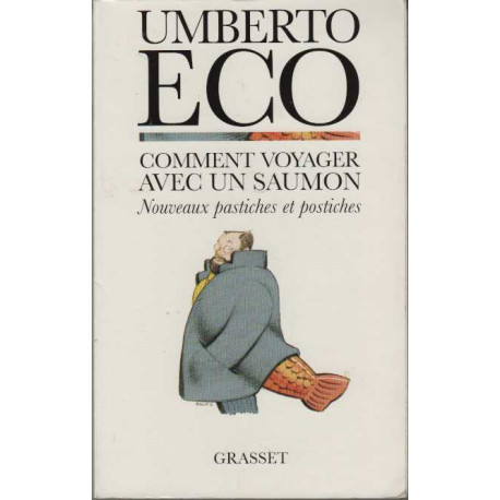 Comment voyager avec un saumon. Nouveaux pastiches et postiches