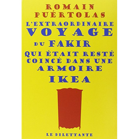 L'extraordinaire voyage du fakir qui était resté coincé dans une...