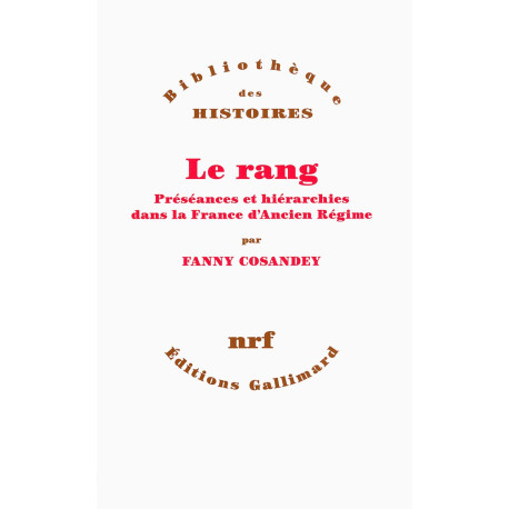 Le rang: Préséances et hiérarchies dans la France d'Ancien Régime