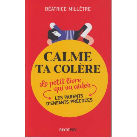 Calme ta colère: Le petit livre qui va aider les parents d'enfants...