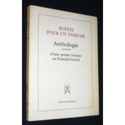 Poètes pour un terroir. Anthologie provisoire d une poésie vivante...