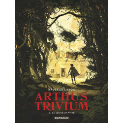 Arthus Trivium - Tome 3 - La Jeune Captive