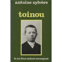 Toinou. Le Cri D'un Enfant Auvergnat