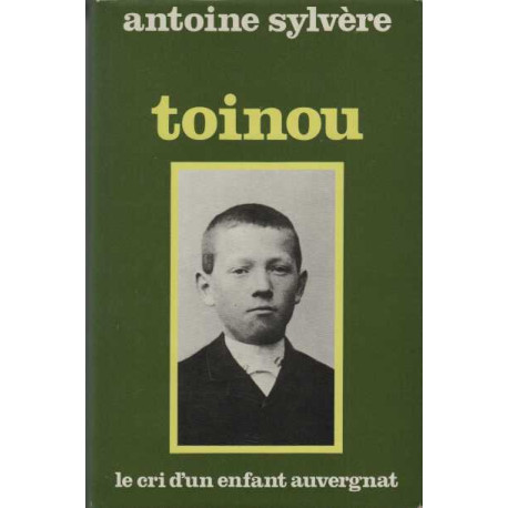 Toinou. Le Cri D'un Enfant Auvergnat