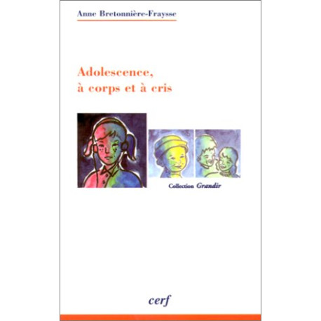 ADOLESCENCE A CORPS ET A CRIS. Puberté et remaniements psychiques