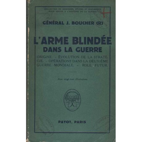 L'arme blindée dans la guerre. Origine. Evolution de la stratégie....