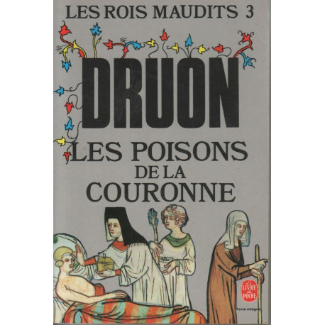 LES ROIS MAUDITS.TOME 3.LES POISONS DE LA COURONNE