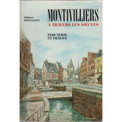 Montivilliers a travers les siècles évocation et images