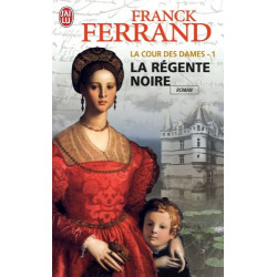 La Cour des Dames Tome 1 : La régente noire