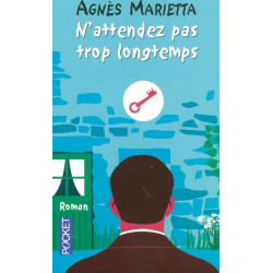 N'attendez pas trop longtemps