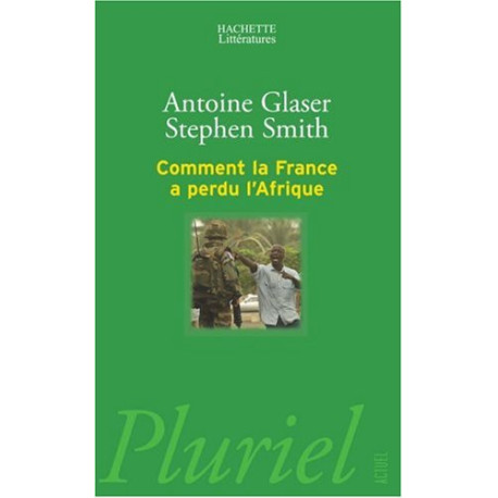 Comment la France a perdu l'Afrique