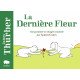 Dernière fleur (La): Une parabole en images