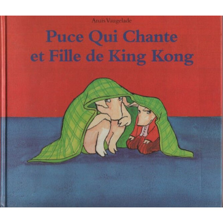 Puce qui Chante et Fille de King Kong