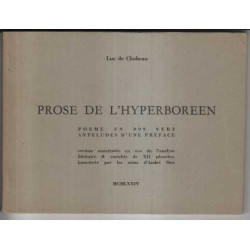 PROSE DE L'HYPERBOREEN. POEME EN 999 VERS ANTELUDES D'UNE PREFACE