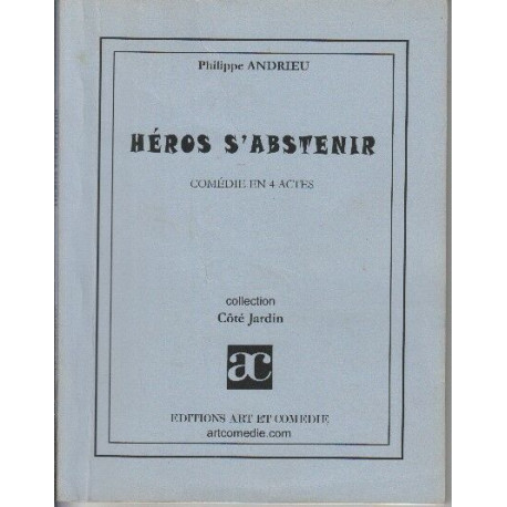 Heros S'Abstenir comedie en 4 actes