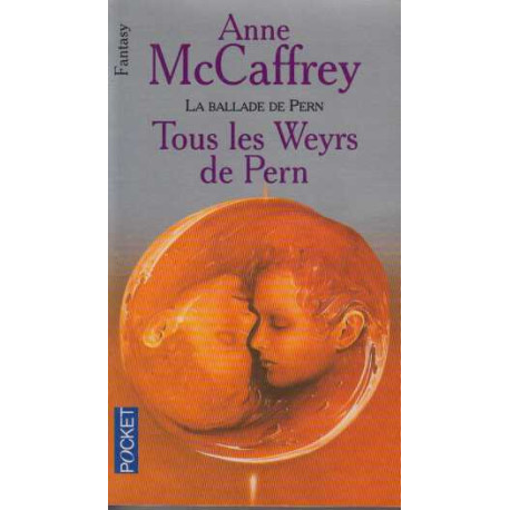 Tous les weyrs de pern (la grande guerre des fils t4)