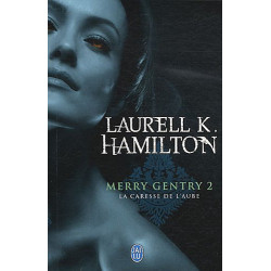 Merry Gentry Tome 2 : La caresse de l'aube