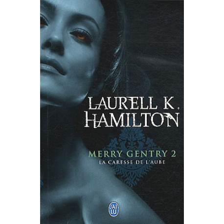 Merry Gentry Tome 2 : La caresse de l'aube