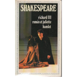 Richard III Roméo et Juliette Hamlet