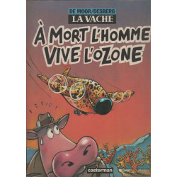 Mort l'homme vive l'ozone (A): LA VACHE