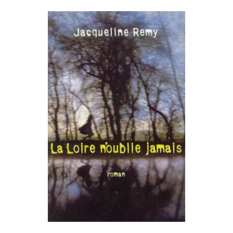 La Loire n'oublie jamais