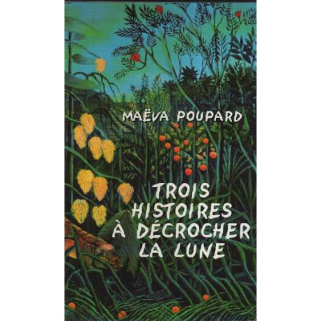 Trois histoires à décrocher la lune