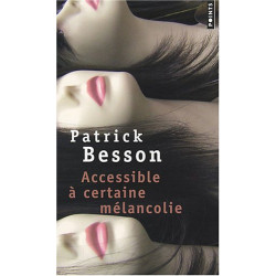 Accessible à certaine mélancolie