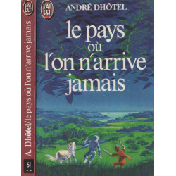 Le pays ou l'on arrive jamais