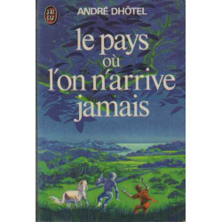 Le pays ou l'on arrive jamais