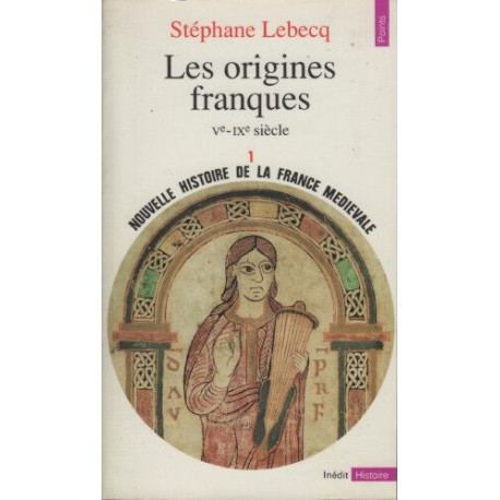 Nouvelle histoire de la France médiévale. Les origines franques Ve...