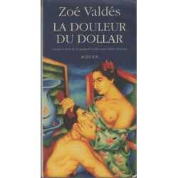 LA DOULEUR DU DOLLAR. Traduit Du Cubain Par Liliane Hasson
